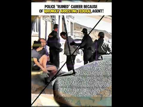 Police Ruined Career Because of Wrongly Arresting Federal Agent