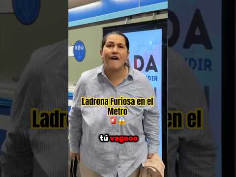 Ladrona Furiosa en el Metro 🚨😱
