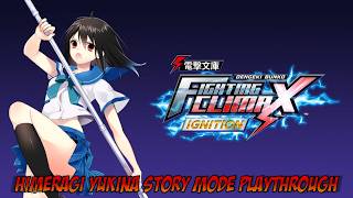 DENGEKI BUNO FIGHTING CLIMAX IGNITION (PS3) - Himeragi Yukina Story Mode Playthrough [No Commentary]