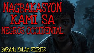 NAGBAKASYON KAMI SA NEGROS OCCIDENTAL | Aswang True Story