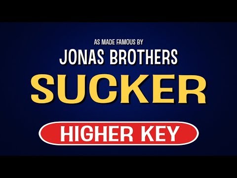 Sucker (Karaoke Higher Key) – Jonas Brothers