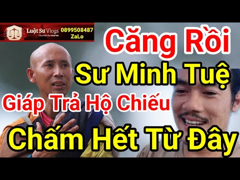 🔴 Trực Tiếp Sư Thích Minh Tuệ Được Đoàn Văn Báu Lê Khả Giáp Trả Hộ Chiếu Tin Mới Nhất? Luật Sư Vlogs