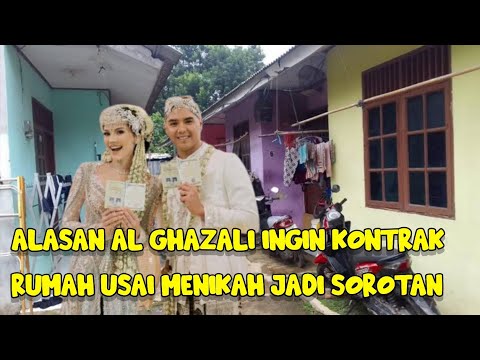 MENGEJUTKAN!! Alasan Al Ghazali Ingin Kontrak Rumah Usai Menikah Jadi Sorotan