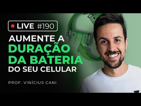 Live passo a passo #190 - Aumente a duração da bateria do seu celular