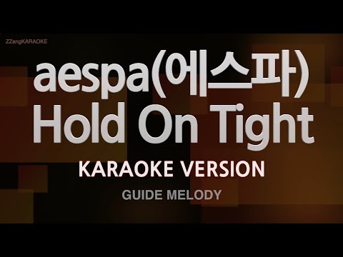 [짱가라오케/노래방] aespa(에스파)-Hold On Tight (Melody) [ZZang KARAOKE]