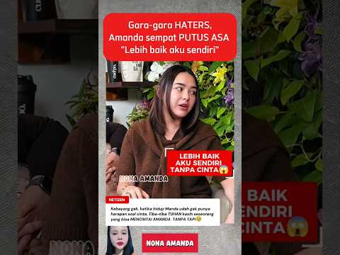 GARA-GARA HATERS, AMANDA SEMPAT PUTUS ASA AKAN CINTA ๐ฑ #amandamanopo #kennyaustin #viral #gosipartis