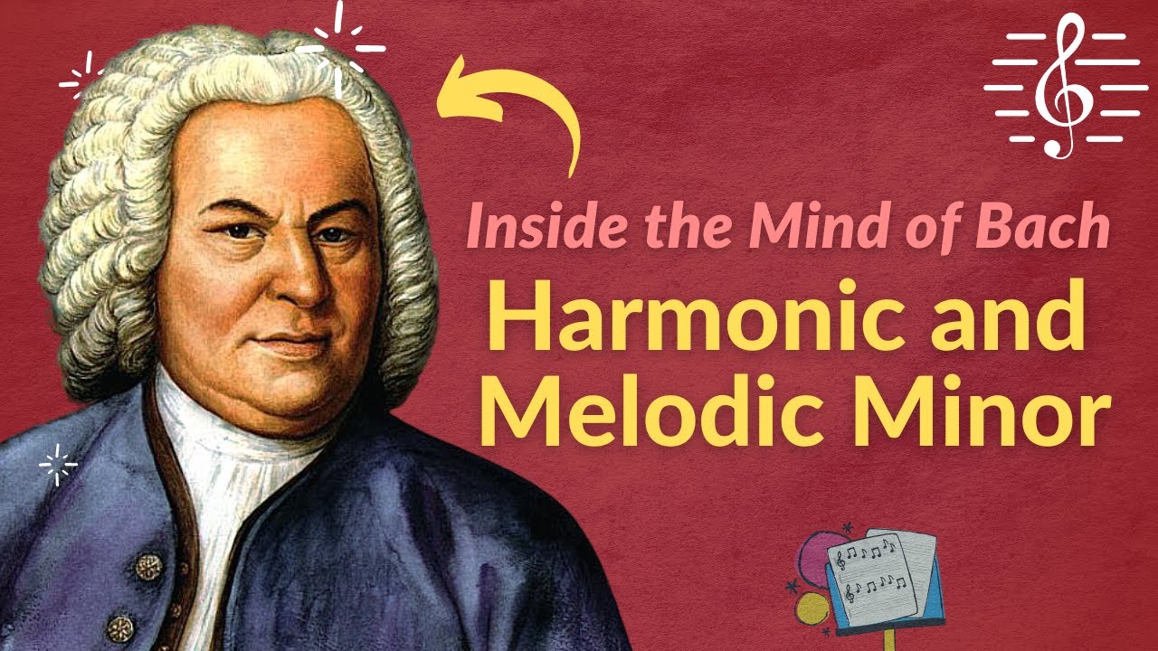 Combining Harmonic and Melodic Minor Scales - Inside the Mind of Bach