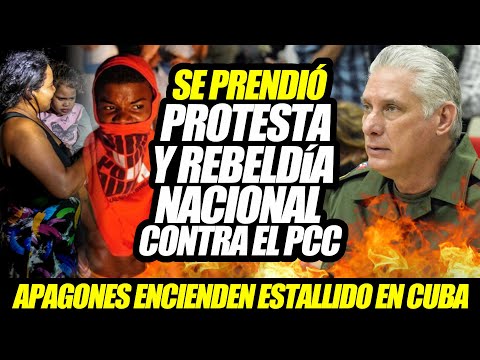 CUBA ULTIMA HORA LA ISLA SE ENCIENDE K0NTRA EL PCC