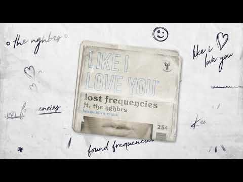 Lost Frequencies ft. The NGHBRS - Like I Love You (Keanu Silva Remix)