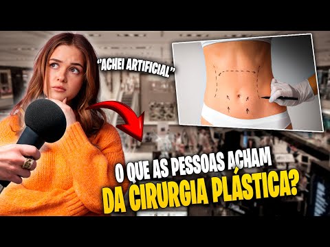O QUE AS PESSOAS REALMENTE PENSAM SOBRE CIRURGIA PLÁSTICA?