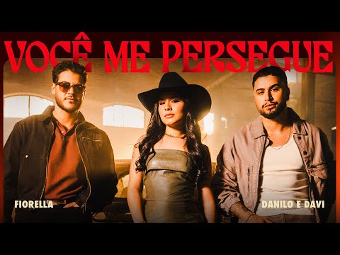 Você Me Persegue - Fiorella, Danilo e Davi