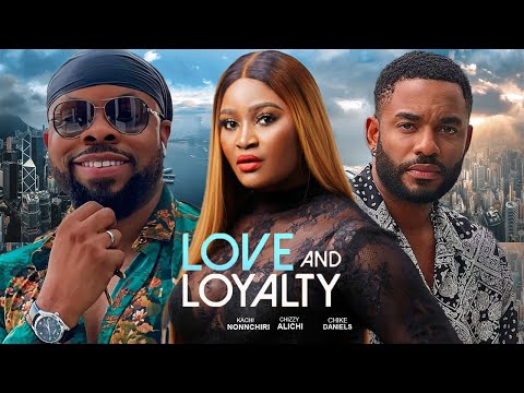 LOVER AND LOYALTY(FULL MOVIE)KACHI NONNCHIRI,CHIZZY ALICI,CHIKE DANIELS,2025 LATEST MOVIE