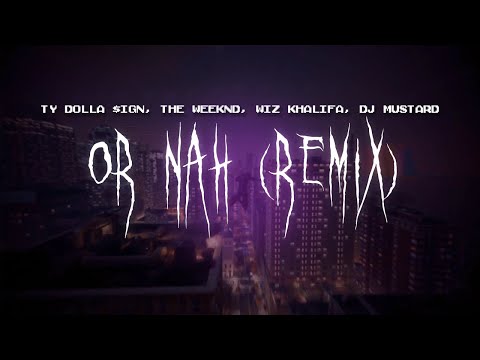 ty dolla $ign - or nah (feat. the weeknd, wiz khalifa, dj mustard) [ sped up ] lyrics