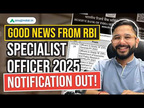 RBI Grade B & A 2025 Notification | Specialist Officer| Vacancies | Exam Dates | Anuj Jindal
