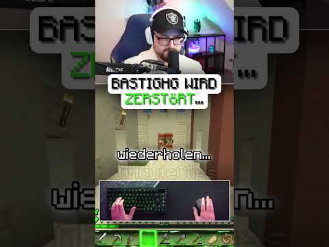 BASTI wird ZERSTÖRT...