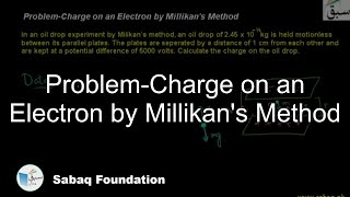 Problem-Charge on an Electron by Millikan's Method