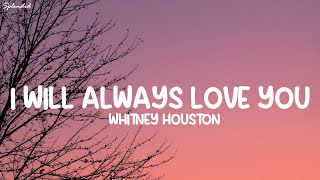 Whitney Houston - I Will Always Love You (Lyrics) (Loop Video)