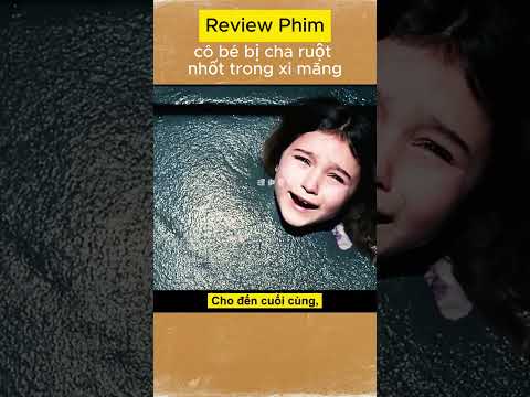 cô bé bị cha ruột nhốt trong xi măng #phimmoi