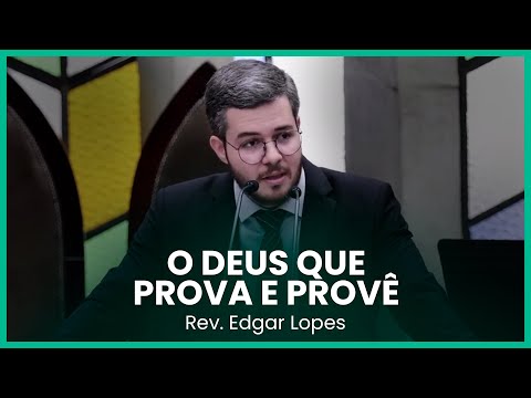 O Deus que prova e provê | Rev. Edgar Lopes