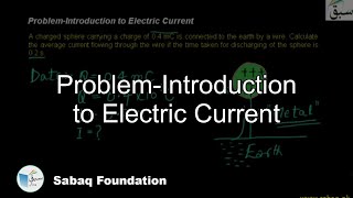 Problem-Introduction to Electric Current