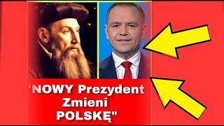 Proroctwo Nostradamusa o Karolu NAWROCKIM "Nowy Prezydent Zmieni Polskę"