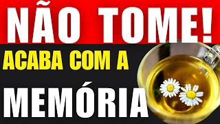 TOMA ESSE CHÁ? ESTÁ TERMINANDO COM SUA MEMÓRIA!