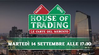 House of Trading: oggi si sfidano Di Lorenzo e D'Ambra