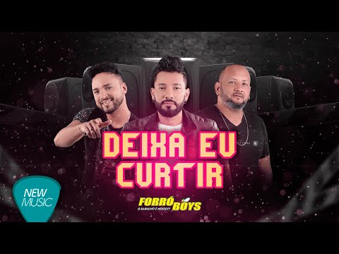 Forró Boys - Deixa Eu Curtir (No Ritmo Do Forró Boys) [Lyric Video]