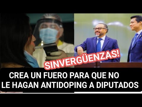 N.I se puso fuero especial para que no les hagan antidoping a diputados que apoyen a Nayib