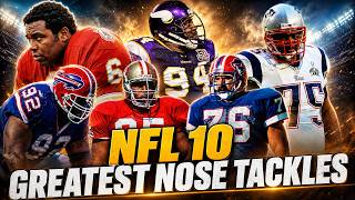 NFL 10 Greatest Nose Tackles