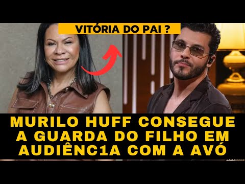 Vitória do pai ? Murilo Huff obtém GUARDA provisória do FILHO em AUD1ÊNC1A com Dona Ruth