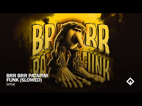BRR BRR PATAPIM FUNK (SLOWED) - SXYGX x Scythermane