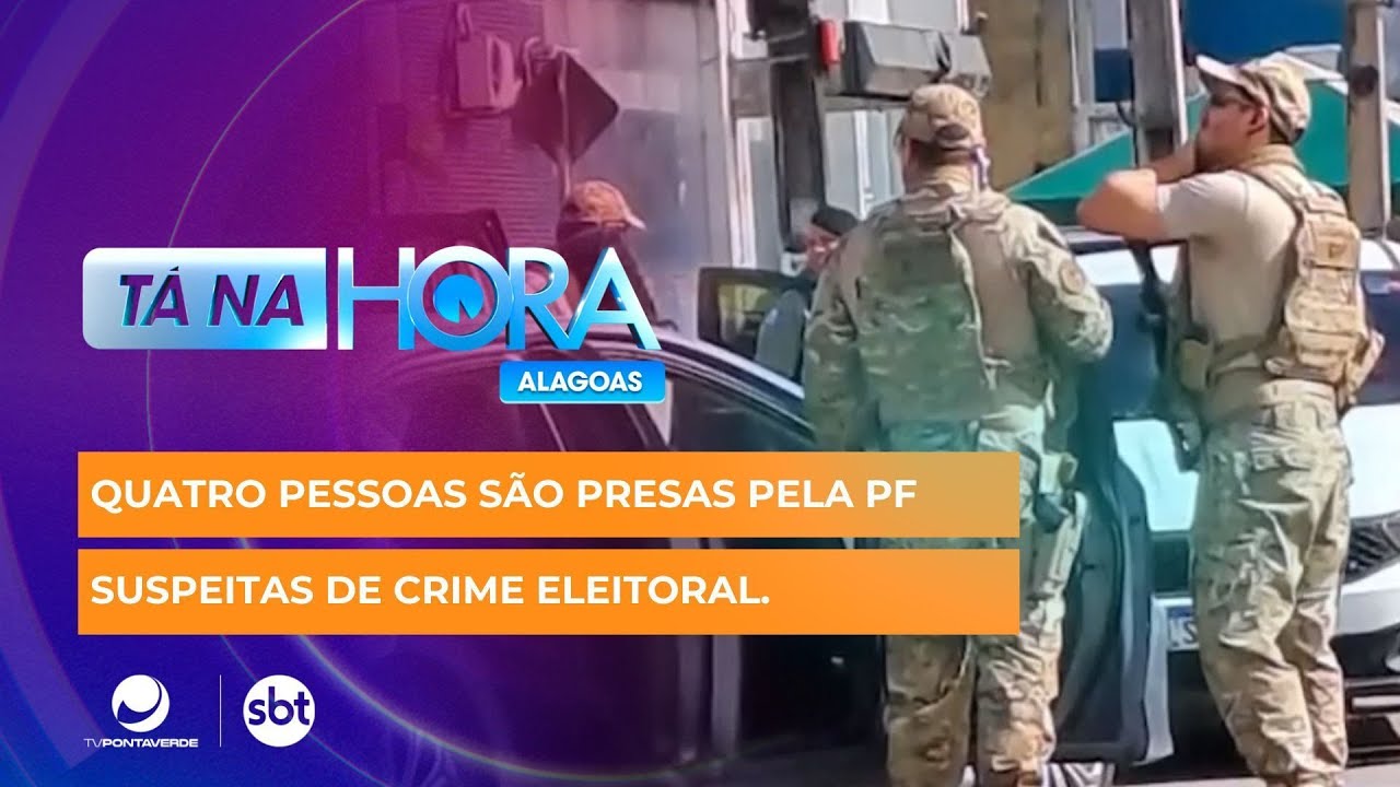 Quatro pessoas são presas pela PF suspeitas de crime eleitoral.