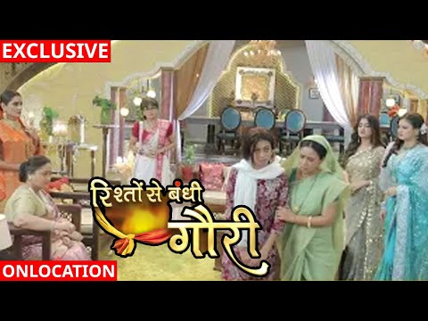 Gauri Today Episode | Akhir Kyun Gauri Huyi Shocked |  Rishton Se Bandhi Gauri Onlocation