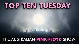 Top Ten Tuesday - Your Top 10 Pink Floyd Songs Performed by Aussie Floyd - 7th April 2026