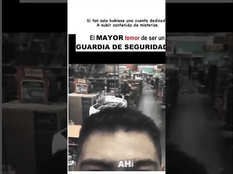 EL MAYOR TEMOR DE SER UN GUARDIA DE SEGURIDAD. #paranormal #miedo #misterio