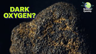 The Deep Sea’s Mysterious Oxygen Source