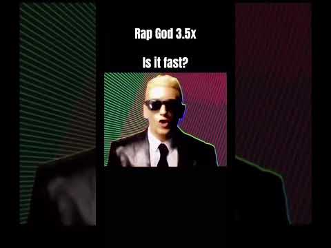Rap God 3.5x speed