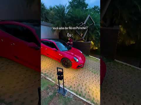 Você sabe dar Ré de Porsche ?