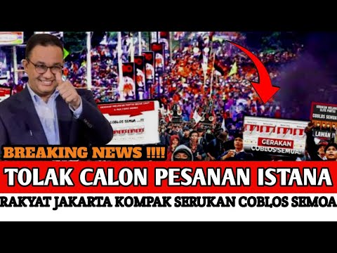 TOLAK KERAS CALON PESANAN ISTANA !! RAKYAT DKI KOMPAK SERUKAN COBLOS SEMOA CALON