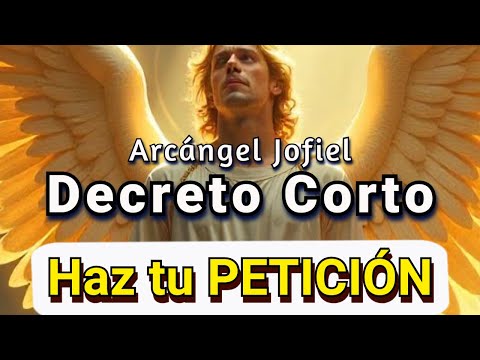 LO que PIDAS se te OTORGARÁ DECRETO Corto 6  MINUTOS REALIZA TU PETICIÓN 💛ARCÁNGEL JOFIEL💛