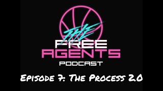 The Free Agents Podcast - Episode 7: The Process 2.0
