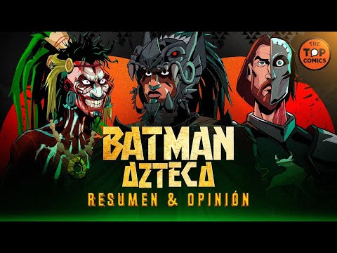 Batman Azteca: Resumen y opinión - The Top Comics