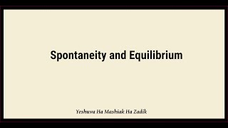 Basics of Thermodynamics : Spontaneity and Equilibrium
