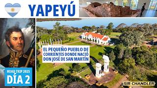 YAPEYÚ, LA CUNA DE JOSÉ DE SAN MARTÍN - ROAD TRIP DÍA 2 🇦🇷 🚙