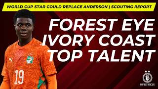 Nottingham Forest target Ivory Coast World Cup star