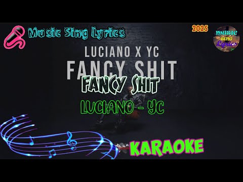 FANCY SHIT - LUCIANO, YC (Karaoke/Lyrics Oficial) Music Sing Lyrics🎵