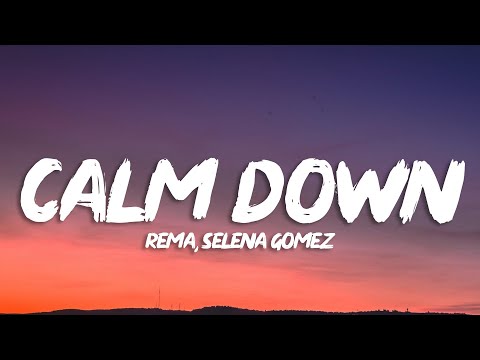 Rema, Selena Gomez - Calm Down (Lyrics)