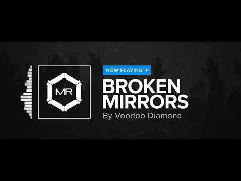Voodoo Diamond - Broken Mirrors [HD]
