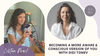 Becoming a more Aware & Conscious Version of You with Didi Tonev | Being LUCA Podcast - S.2, Ep. 1